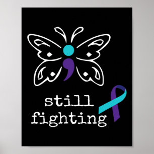 Still Fighting - Semicolon Gift Suicide Prevention Poster