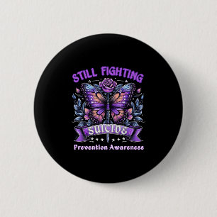 Still Fighting Suicide Prevention Awareness Butter 6 Cm Round Badge