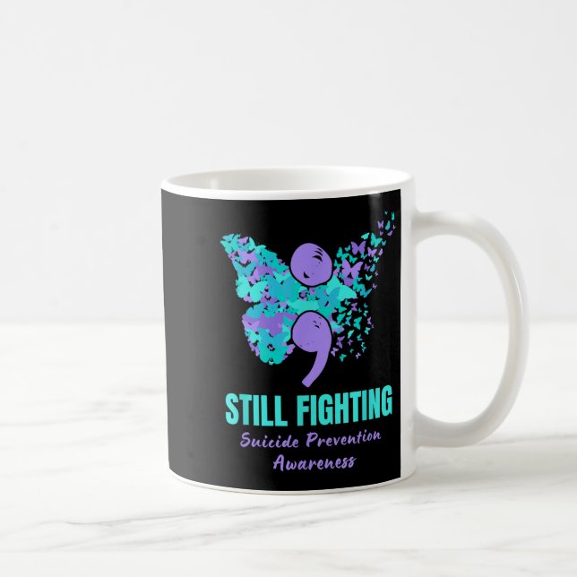 Still Fighting Suicide Prevention Awareness Butter Coffee Mug (Right)