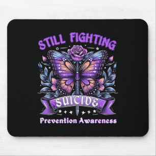 Still Fighting Suicide Prevention Awareness Butter Mouse Pad