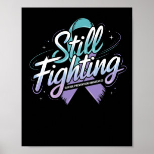 Still Fighting - Suicide Prevention Awareness Stic Poster