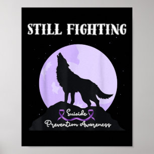 Still Fighting Suicide Prevention Awareness Wolf Poster