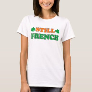 Still French Irish Colours and Shamrocks T-Shirt