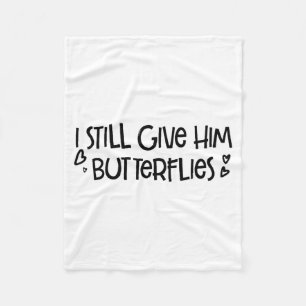 Still Give Him Butterflies She Illustration Fleece Blanket