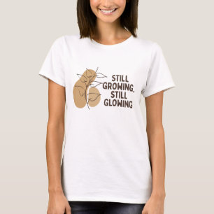 Still Growing Mental Health Matters T-Shirt
