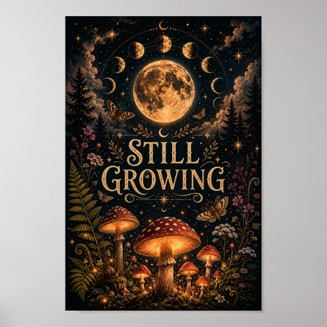 Still Growing Poster | Celestial Mushroom Wall Art (Front)