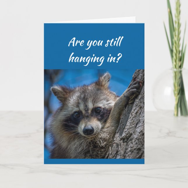Still Hanging In Im here for You Racoon Card (Front)