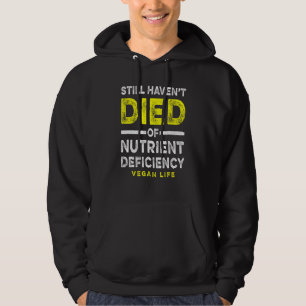 Still Havent Died Nutrient Deficiency Vegan Vegeta Hoodie
