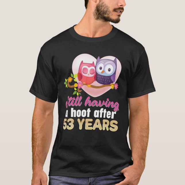 Still Having A Hoot After 53 Year 53Rd Wedding Ann T-Shirt (Front)