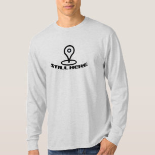 STILL HERE Men's long sleeve T-Shirt