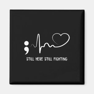 Still Here Still Fighting Hearbeat Suicide Prevent Magnet