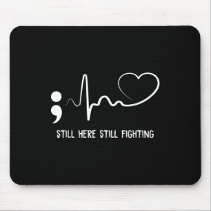 Still Here Still Fighting Hearbeat Suicide Prevent Mouse Pad