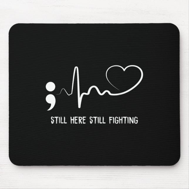 Still Here Still Fighting Hearbeat Suicide Prevent Mouse Pad (Front)