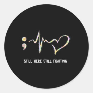 Still Here Still Fighting Semicolon 988 Heartbeat Classic Round Sticker
