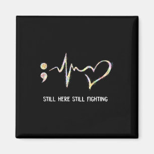 Still Here Still Fighting Semicolon 988 Heartbeat Magnet