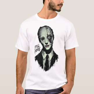 Still Here T-Shirt