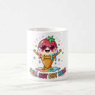 Still Hot Out Here Kawaii Ice Cream Coffee Mug