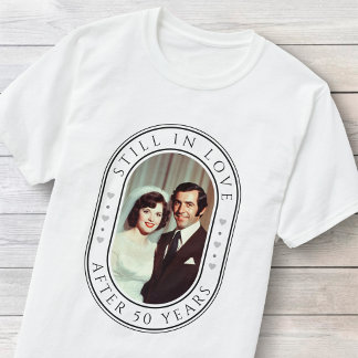 Still In Love 50th Wedding Anniversary Photo T-Shirt