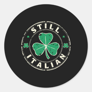 Still Italian St. Patrick's Day Funny Italy Shamro Classic Round Sticker