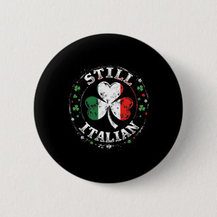 Still Italian With Shamrock Saint Patricks Day Fun 6 Cm Round Badge