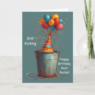 Still Kicking Happy Birthday Rust Bucket Fun Card