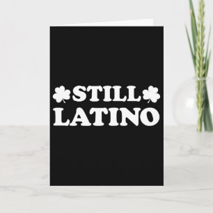 Still Latino With Shamrock Saint Patricks Day Card