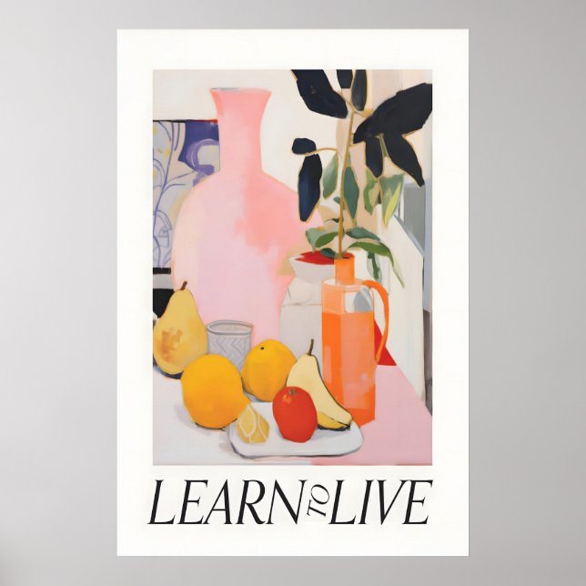 Still Life Fruit Print Learn to Live Quote, Modern (Front)