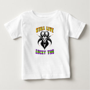 Still Live Lucky You Baby T-Shirt