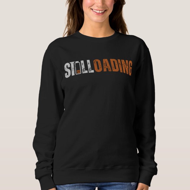 Still Loading Sweatshirt (Front)