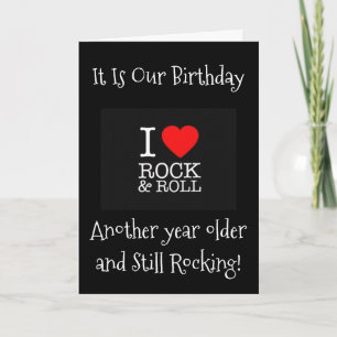 STILL "LOVE ROCK/ROLL" ON OUR "MUTUAL BIRTHDAY" CARD