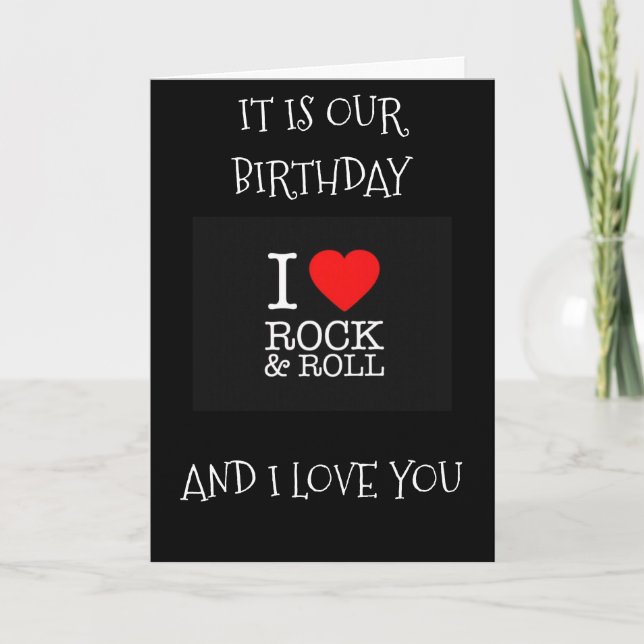 STILL "LOVE ROCK/ROLL" ON OUR "MUTUAL BIRTHDAY" CARD (Front)