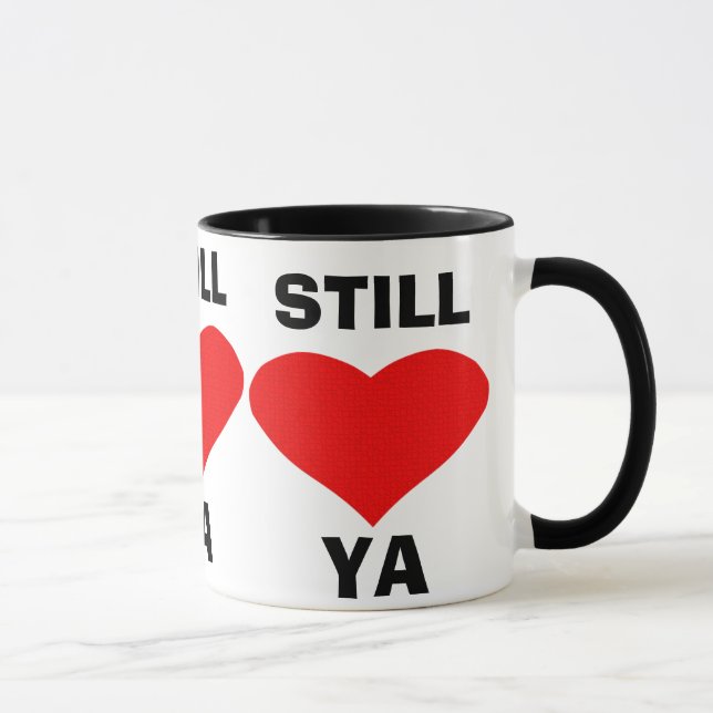 Still Love Ya! Mug (Right)