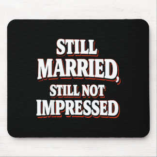 Still Married Not Impressed Retro Funny Anti Valen Mouse Pad