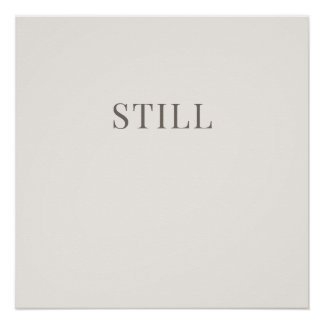 Still – Minimal Typography Calm Poster