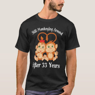Still Monkey Around After 33 Years Wedding Day Hus T-Shirt