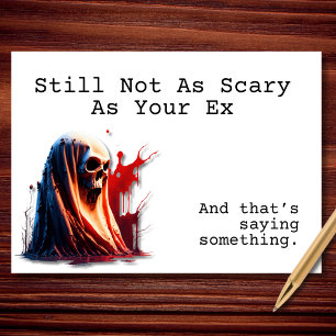 Still Not As Scary As Your Ex Halloween Card