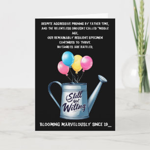Still Not Wilting: Humourous Aging Birthday Card