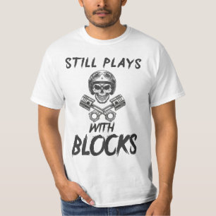 Still Play With Blocks Mechanic Engine Block T-Shirt