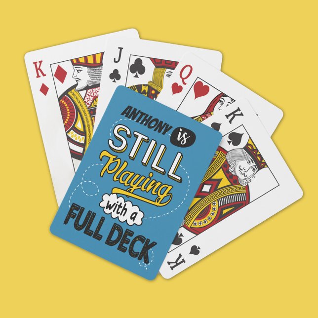 Still Playing with a Full Deck Funny Personalised Playing Cards (Creator Uploaded)