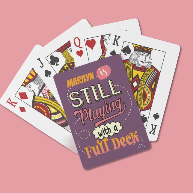 Still Playing with a Full Deck Funny Personalised Playing Cards (Creator Uploaded)