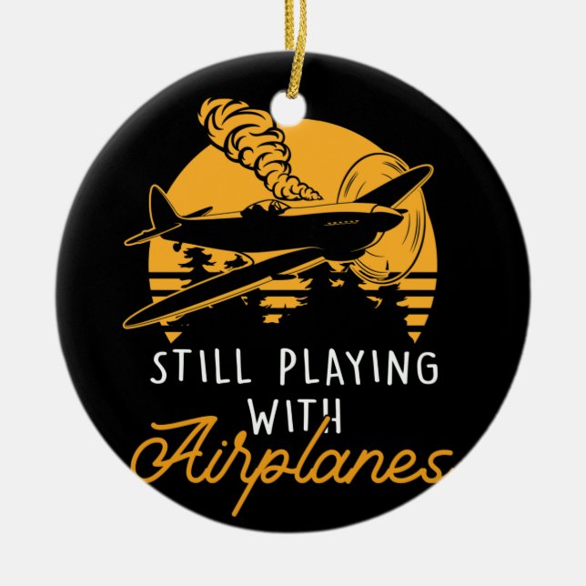 Still Playing With Aeroplanes RC Plane Pilot Remot Ceramic Ornament (Front)