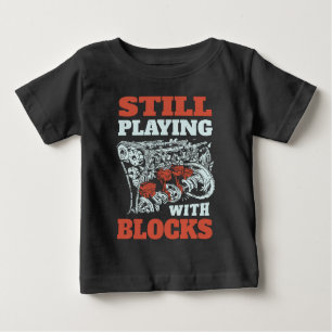Still playing with blocks Mechanics Baby T-Shirt