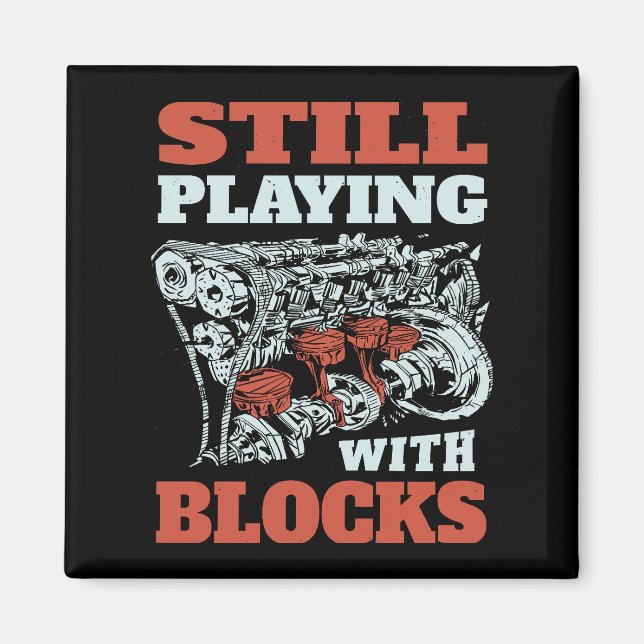 Still playing with blocks Mechanics Magnet (Front)