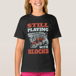 Still playing with blocks Mechanics T-Shirt