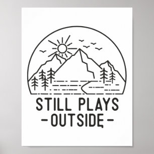 Still Plays Outside Camping Funny Hiking Lover Cam Poster