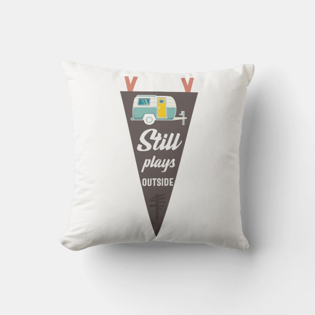 Still Plays Outside Funny Camping Slogan Cushion (Front)