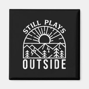 Still Plays Outside Nature Hiking Adventure Magnet