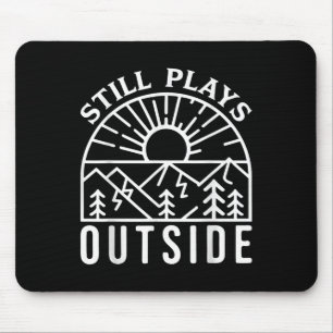 Still Plays Outside Nature Hiking Adventure Mouse Pad