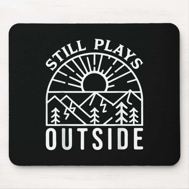 Still Plays Outside Nature Hiking Adventure  Mouse Pad (Front)