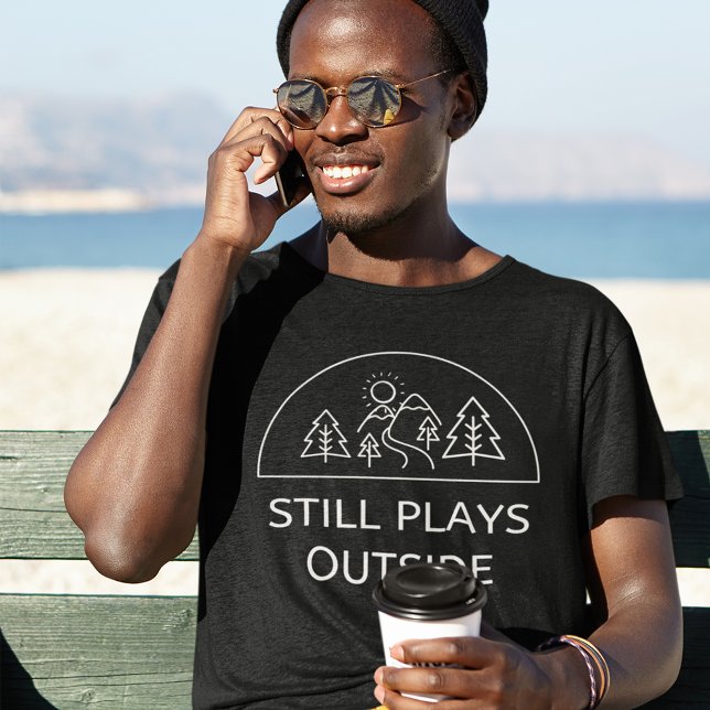 Still Plays Outside T-Shirt (Still Plays Outside Mens T Shirt)